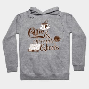 I love Coffee and Chocolate and Books Hoodie